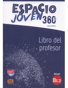 ESPACIO JOVEN 360º LIBRO DEL PROFESOR NIVEL B12